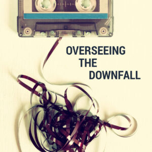 Overseeing the Downfall book cover